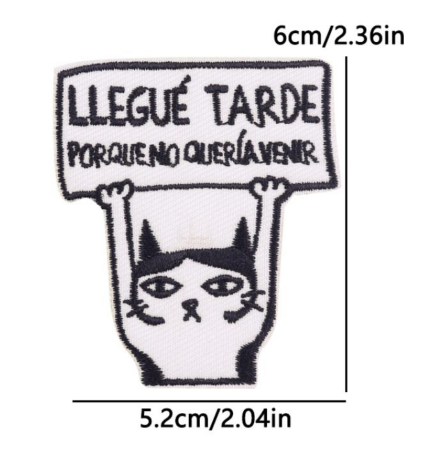 Parche bordado de gato Llegue Tarde