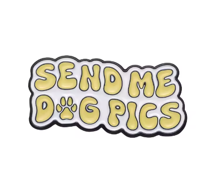 Send me Dog Pics Pin